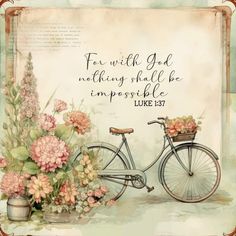 a painting of a bicycle with flowers in the basket on it and a quote from luke 17