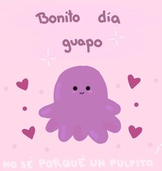 a purple octopus with hearts on it's chest and the words bonto dia gupo