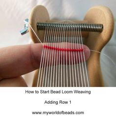 a hand holding a needle and thread on top of a wooden structure with text that reads how to start bead loom weaving adding row 1