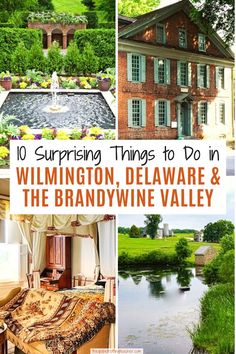 there are pictures of different things to do in the town and country side with text overlay that reads 10 surprising things to do in wilming delaware & the brandyvine valley