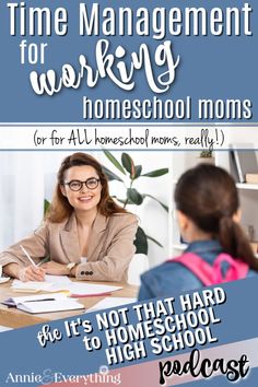 a woman sitting at a desk in front of a child with the words time management for working