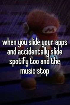 someone is saying when you side your apps and accidentally slide spoty too and the music stop