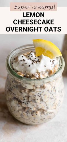 lemon cheesecake overnight oats in a glass jar with a slice of lemon on top