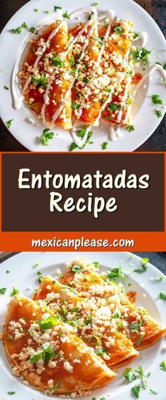 two plates filled with mexican enchiladas on top of each other and the title reads, entomatadas recipe