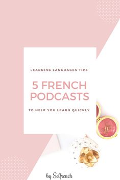 a pink and white background with the words 5 french podcasts to help you learn quickly