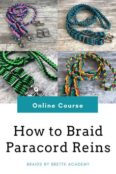 the instructions for how to braid paracord reins in three different colors and sizes