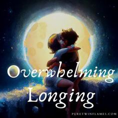 an image of two people hugging in front of a full moon with the words overblowing longing