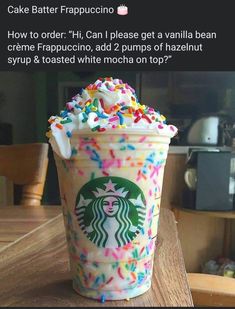 a starbucks cup with sprinkles on it and the caption reads, cake batter frappuccino how to order hi i can i please get vanilla bean