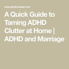 A Quick Guide to Taming ADHD Clutter at Home | ADHD and Marriage Get Shredded, Filing Taxes, Self Assessment, Mom Blog, Basic Concepts, Organize Your Life, Quick Guide, Mom Blogs, Household Hacks