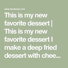 this is my new favorite dessert, this is my new favorite dessert i make a deep fried dessert with cheese