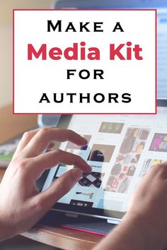 someone using a tablet computer with the words make a media kit for authors above it