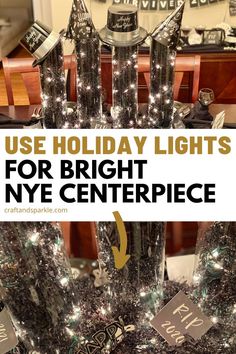 the words use holiday lights for bright nye centerpiece