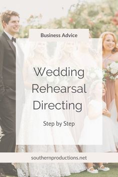 a wedding photo with the words, wedding rehearal directing step by step on it