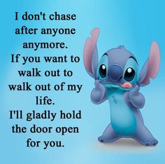 an image of a cartoon character saying i don't chase after anyone anymore if you want to walk out of my life, i'll gladly hold the door open for you