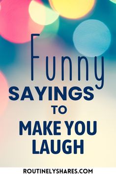 the words funny sayings to make you laugh with boke lights in the background