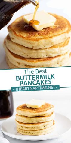 the best buttermilk pancakes with syrup being poured on top