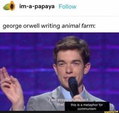 a man holding a microphone in front of his face and the caption reads, i'm - a - papaya follow george orwell writing animal farm