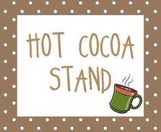 a coffee mug with hot cocoa in it and the words hot cocoa stand above it