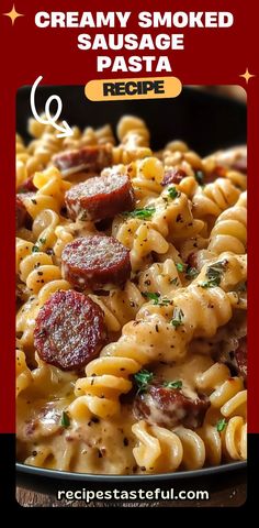 the recipe for creamy smoked sausage pasta is shown