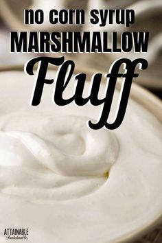 a bowl of mayonnaise with the words, no corn syrup marshmallow flavy