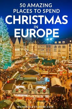 christmas in europe with the words 50 amazing places to spend christmas in europe