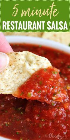 a hand dipping a tortilla chip into a bowl of salsa with the words 5 minute restaurant salsa