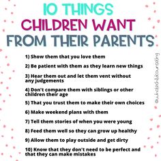 the ten things children want from their parents to be able to teach them about how they are