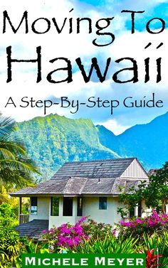 moving to hawaii? a step - by - step guide for beginners book cover