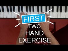 the first two hand exercise is on top of a piano keyboard and it says, first two hand exercise