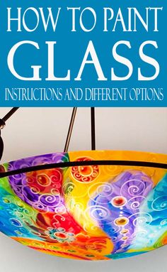 the cover of how to paint glass instructions and different options