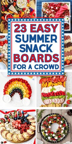 the cover of 23 easy summer snack boards for a crowd is shown in multiple pictures