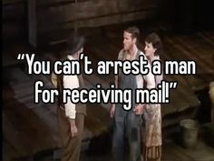 two men standing next to each other with the words you can't arrest a man for receiving mail