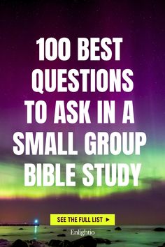 100 Best Questions to Ask in a Small Group Bible Study