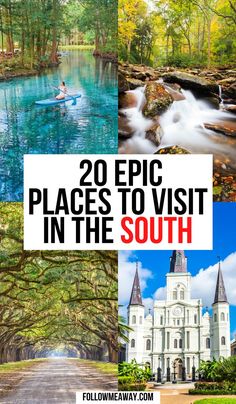 the top 20 epic places to visit in the south