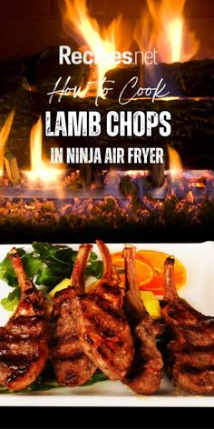 some food is on a white plate near a fire and the words, how to cook lamb chops in ninja air fryer