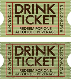 two tickets with the words drink ticket written in red and green on them, one is for