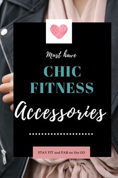 a woman holding up a sign that says, must have chic fitness accessories