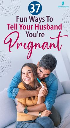 a man and woman hugging on the couch with text that reads 37 fun ways to tell your husband you're pregnant