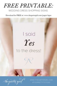 a person holding a sign that says, i said yes to the dress free printable