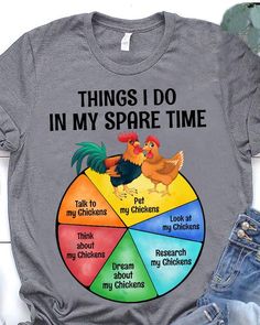 a shirt that says things i do in my spare time with chickens and pies on it