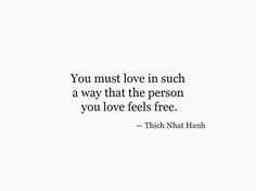 the quote you must love in such a way that the person you love feels free