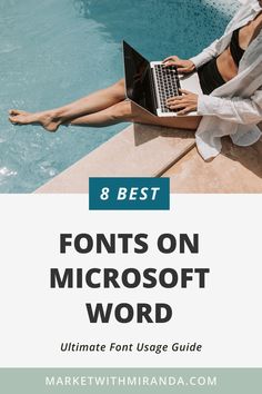 a woman sitting on the edge of a swimming pool using a laptop with text overlay that reads 8 best fonts on microsoft word