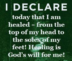 a quote that says i decide today that i am headed from the top of my head to the soles of my feet