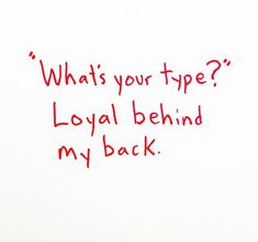 a white board with writing on it that says, what's your type? royal behind my back