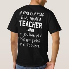 If You Can Read This, Thank A Teacher T-shirt, Men's, Size: Adult S, Black Gender: male. Pre K Teacher, Primary Teachers, Kindergarten Teacher, Kindergarten Teachers, Mens Fashion Shoes, 3rd Grade, 1st Grade, Mens Clothing Styles, Mens T