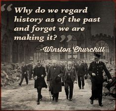 an old photo with a quote on it that reads, why do we regard history as of the past and forgets we are making it?