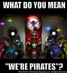 an advertisement for the power rangers with cartoon characters in front of them and text that reads, what do you mean? we're pirates?