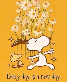 a snoopy dog is sitting in front of daisies with the caption every day is a new day