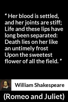 william shakespeare quote about blood and the flesh on black background with white text that reads,'her blood is settled, and her points are stiff life and these lips