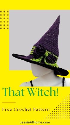 a hat that is on top of a mannequin's head with the words, that witch free crochet pattern